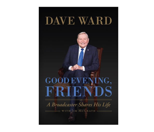 "Good Evening, Friends: A Broadcaster Shares His Life" by Dave Ward